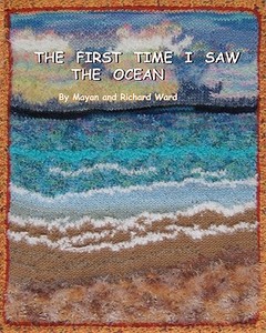 The First Time I Saw the Ocean di Mayan Ward edito da Createspace