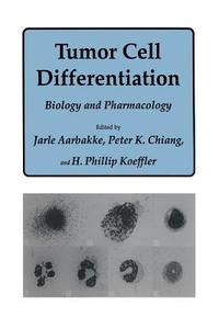 Tumor Cell Differentiation di Jarle Aarbakke, Peter K. Chiang, H. Phillip Koeffler edito da Humana Press
