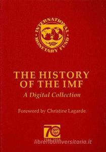 History of the Imf: A Digital Collection: 2014 di International Monetary Fund edito da INTL MONETARY FUND