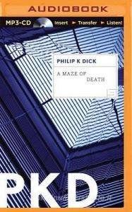 A Maze of Death di Philip K. Dick edito da Brilliance Audio