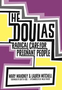 The Doulas di Mary Mahoney, Lauren Mitchell edito da Feminist Press at The City University of New York