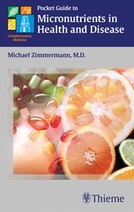 Pocket Guide To Micronutrients In Health And Disease di Michael B. Zimmermann edito da Thieme Publishing Group