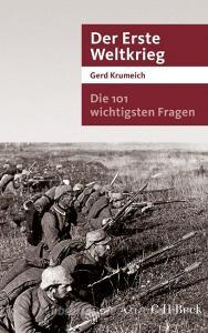 Die 101 wichtigsten Fragen - Der Erste Weltkrieg di Gerd Krumeich edito da Beck C. H.