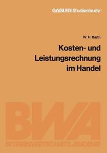 Kosten- und Leistungsrechnung im Handel di Barth Hartmund edito da Gabler Verlag