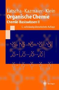 Organische Chemie: Chemie-Basiswissen II di Hans P. Latscha, Uli Kazmaier, Helmut A. Klein edito da Springer