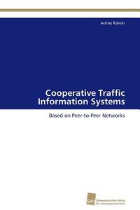 Cooperative Traffic Information Systems di Jedrzej Rybicki edito da Südwestdeutscher Verlag für Hochschulschriften AG  Co. KG