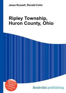 Ripley Township, Huron County, Ohio edito da Book On Demand Ltd.