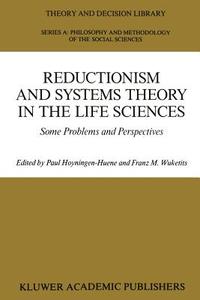 Reductionism and Systems Theory in the Life Sciences edito da Springer Netherlands
