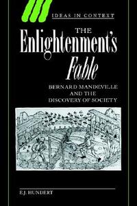 The Enlightenment's Fable di E. J. Hundert edito da Cambridge University Press