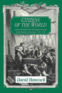 Citizens of the World di David Hancock edito da Cambridge University Press
