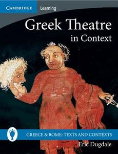 Greek Theatre in Context di Eric Dugdale edito da Cambridge University Press
