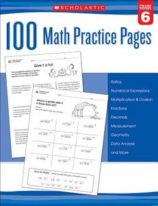 100 Math Practice Pages (Grade 6) di Inc. Scholastic edito da Scholastic Teaching Resources