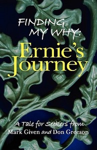 Finding My Why: Ernie's Journey di Mark Given and Don Greeson edito da Plan a Achievement