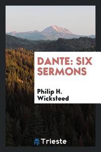 Dante di Philip H. Wicksteed edito da Trieste Publishing