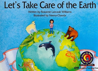 Let's Take Care of the Earth di Rozanne Lanczak Williams edito da Creative Teaching Press
