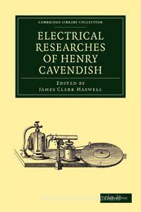 Electrical Researches of Henry Cavendish di Henry Cavendish edito da Cambridge University Press