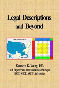 Legal Descriptions and Beyond di Kenneth K. Wang edito da Createspace Independent Publishing Platform