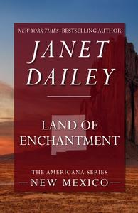 Land of Enchantment di Janet Dailey edito da OPEN ROAD MEDIA