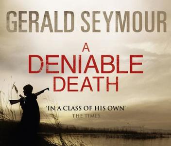 A Deniable Death di Gerald Seymour edito da Hodder & Stoughton