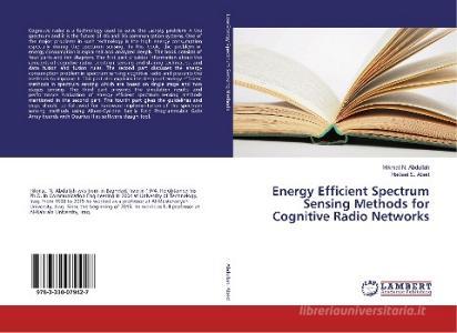Energy Efficient Spectrum Sensing Methods for Cognitive Radio Networks di Hikmat N. Abdullah, Hadeel S. Abed edito da LAP Lambert Academic Publishing