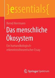 Das menschliche Ökosystem di Bernd Herrmann edito da Springer-Verlag GmbH