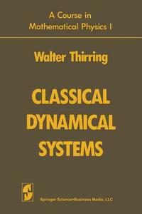 Classical Dynamical Systems di Evans M. Harrell, Walter Thirring edito da Springer Berlin Heidelberg