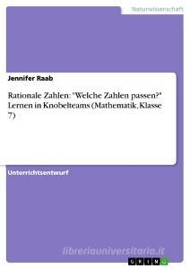 Rationale Zahlen di Jennifer Raab edito da Grin Publishing