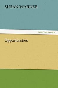 Opportunities di Susan Warner edito da TREDITION CLASSICS