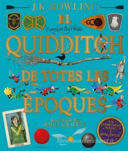 El quidditch de totes les èpoques (il·lustrat) di J. K. Rowling, Kennilworthy Whisp edito da Editorial Empúries