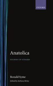 Anatolica: Studies in Strabo di Ronald Syme edito da OXFORD UNIV PR
