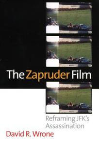 Wrone, D:  The Zapruder Film di David R. Wrone edito da University Press of Kansas