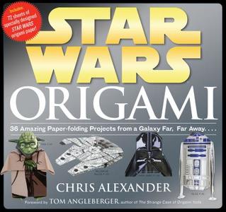 Star Wars Origami di Chris Alexander edito da Workman Publishing