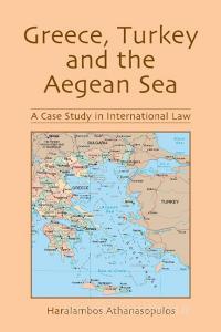 Athanasopulos, H:  Greece, Turkey and the Aegean Sea di Haralambos Athanasopulos edito da McFarland