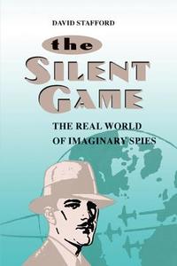 The Silent Game di David Stafford edito da UNIV OF GEORGIA PR