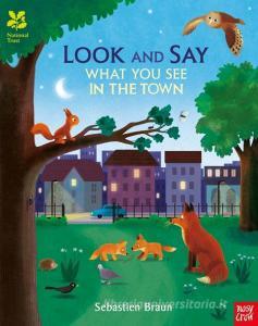 National Trust: Look and Say What You See in the Town edito da Nosy Crow Ltd