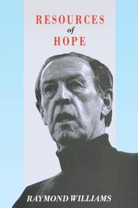 Resources of Hope: Culture, Democracy, Socialism di Raymond Williams edito da VERSO