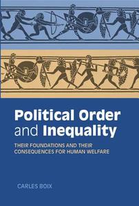Political Order and Inequality di Carles Boix edito da Cambridge University Press
