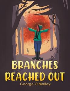 Branches Reached Out di George O'Malley edito da Austin Macauley Publishers
