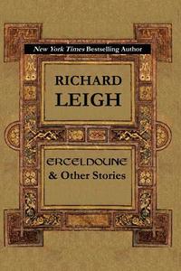 Erceldoune & Other Stories di Richard Leigh edito da Lulu.com
