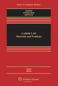 Labor Law: Cases, Materials, and Problems di Michael C. Harper, Samuel Estreicher edito da WOLTERS KLUWER LAW & BUSINESS