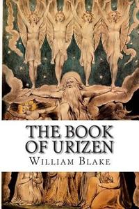 The Book of Urizen di William Blake edito da Createspace