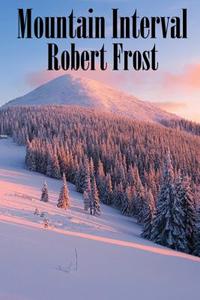 Mountain Interval di Robert Frost edito da Wilder Publications