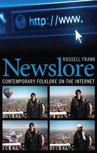 Newslore: Contemporary Folklore on the Internet di Russell Frank edito da UNIV PR OF MISSISSIPPI
