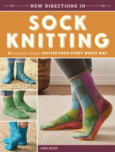 New Directions in Sock Knitting di Ann Budd edito da Interweave Press Inc