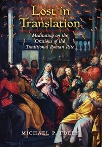 Lost in Translation di Michael P. Foley edito da Angelico Press