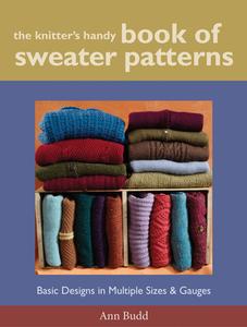 The Knitter's Handy Book of Sweater Patterns di Ann Budd edito da INTERWEAVE PR