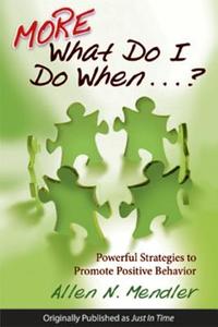 More What Do I Do When...?: Powerful Strategies to Promote Positive Behavior di Allen N. Mendler edito da Solution Tree