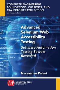 Advanced Selenium Web Accessibility Testing di Narayanan Palani edito da Momentum Press