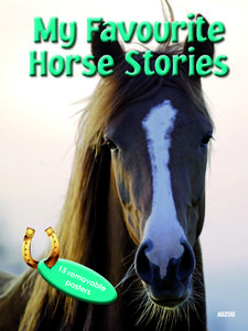 My Favourite Horse Stories: 15 Removable Posters di Collective Work edito da AUZOU PUB