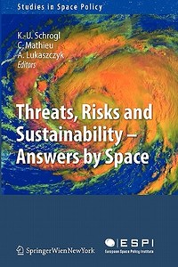 Threats, Risks and Sustainability - Answers by Space edito da Springer Vienna